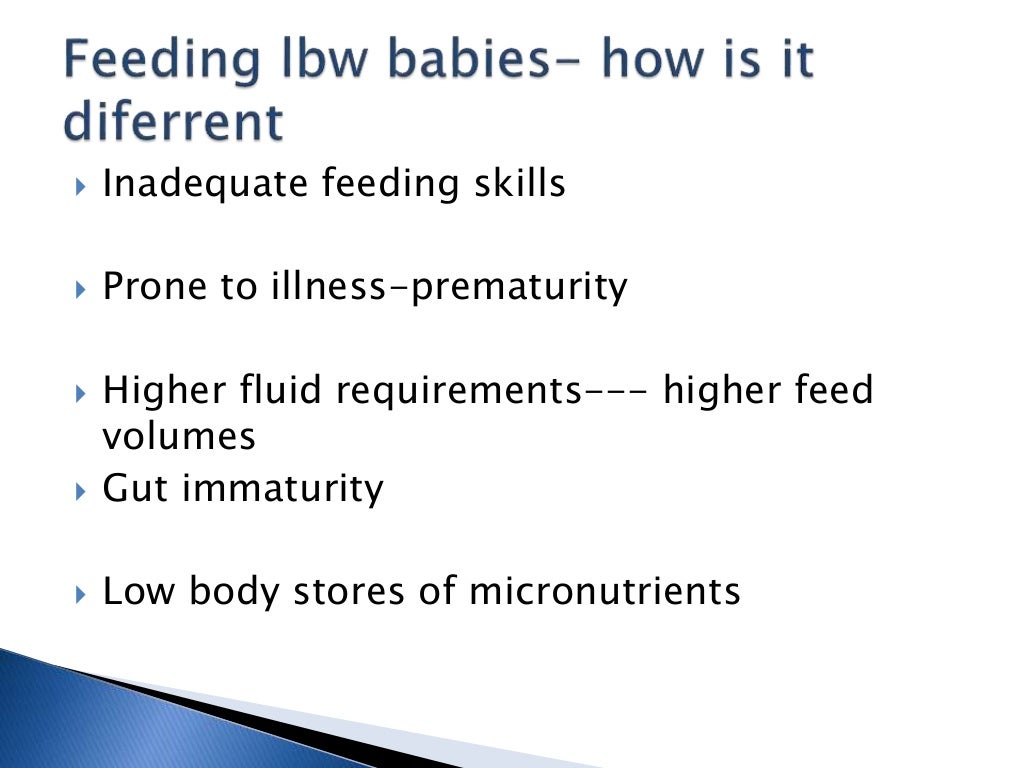 Feeding of low birth weight babies