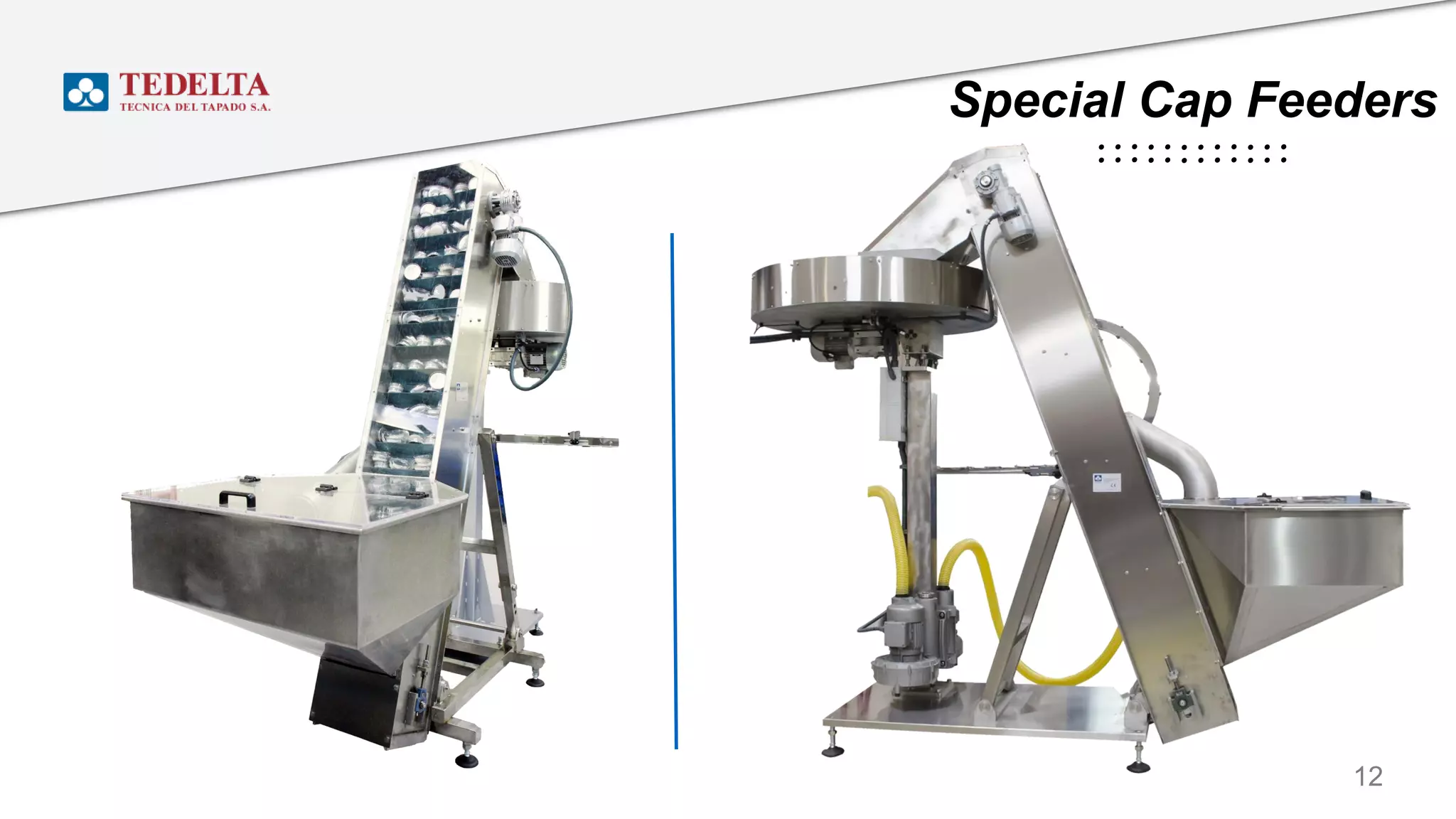 Special Cap Feeders
12
 