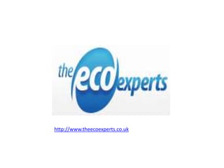 http://www.theecoexperts.co.uk
 