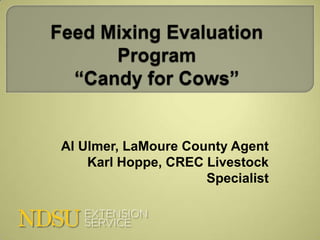 Al Ulmer, LaMoure County Agent
    Karl Hoppe, CREC Livestock
                     Specialist
 