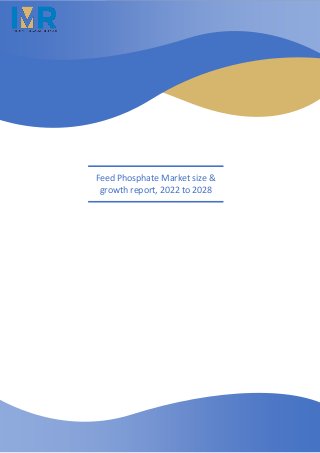 Feed Phosphate Market size &
growth report, 2022 to 2028
 