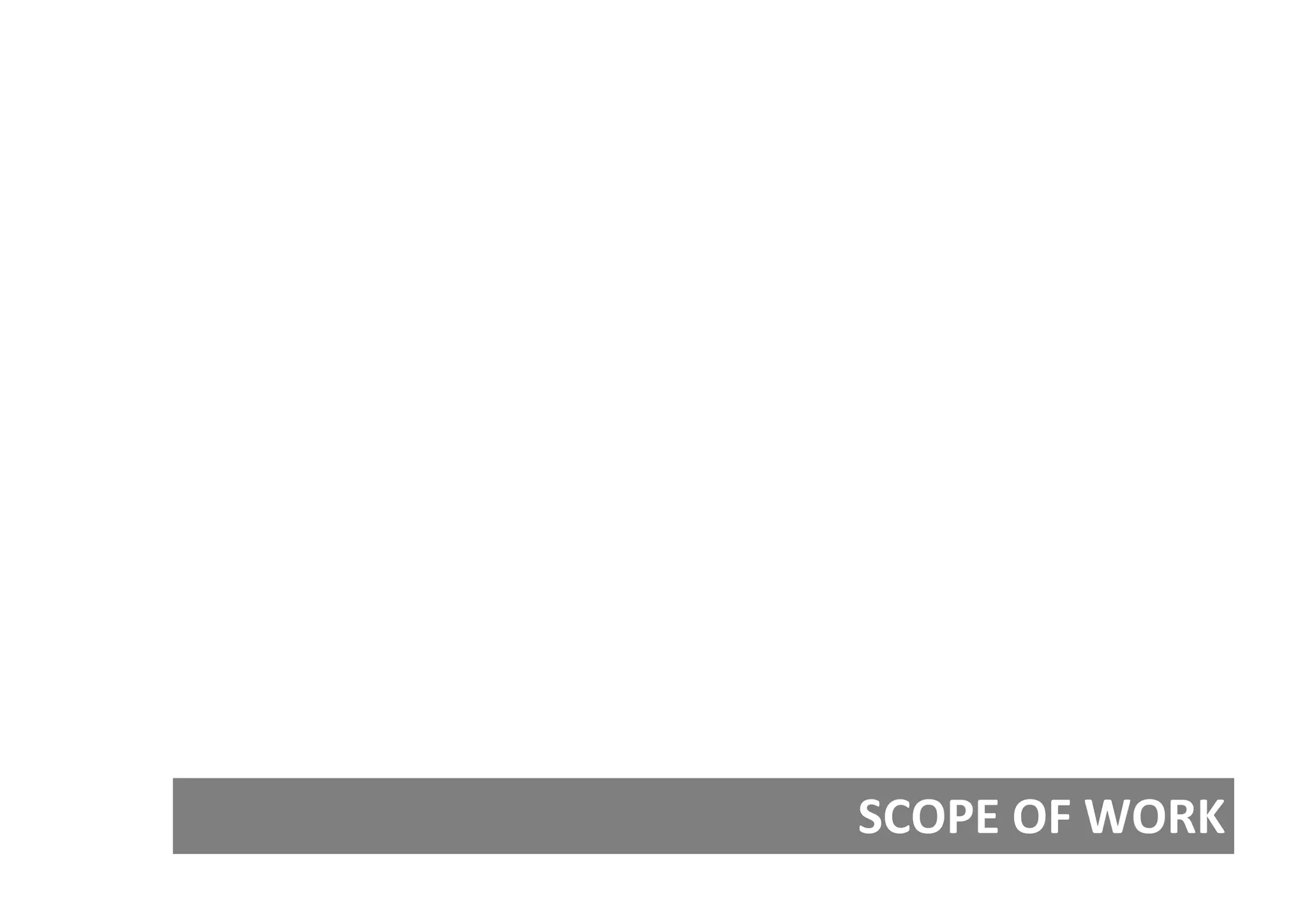  

 

 

 

 

 

 

 

 

 

 

 

 

 

 

 

 

 

 

 

 

 

 

 

 

 

 
    SCOPE OF WORK
 