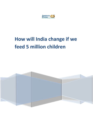 How will India change if we
feed 5 million children
 