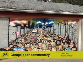 Croft Lane
Toronto, OntarioGarage door commentary25
 