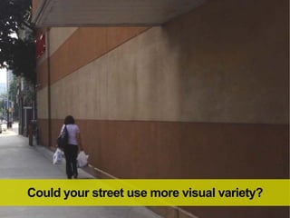 Could your street use more visual vitality…
 