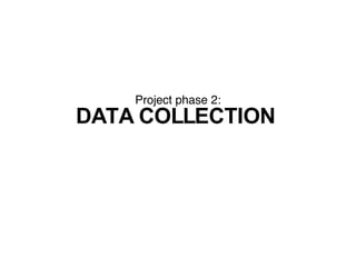Project phase 2: DATA COLLECTION   