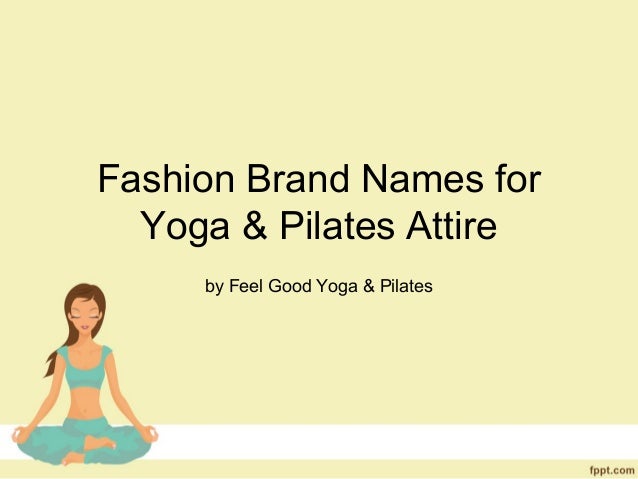 Fashion Brand Names For Yoga Pilates Attire