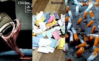 Chicles   Boletas   Colillas
 