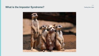 Feeling like a fakeWhat is the Impostor Syndrome?
 