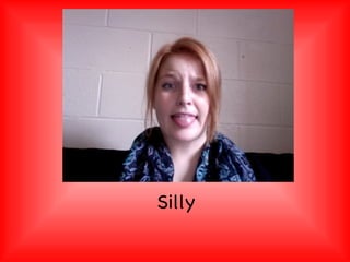 Silly 