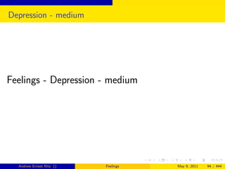 Depression - medium




Feelings - Depression - medium




  Andrew Ernest Ritz ()   Feelings   May 9, 2011   94 / 444
 