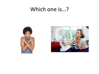 Which one is…?
 