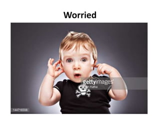Worried
 