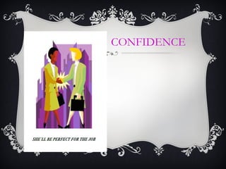 CONFIDENCE
 