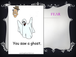 FEAR
 