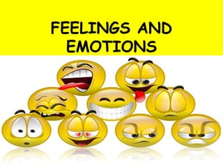 FEELINGS AND
EMOTIONS
 