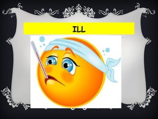 ILL
 