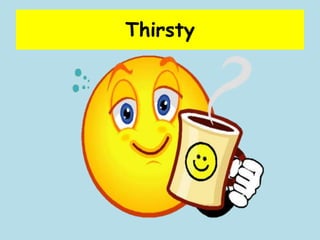 Thirsty

 