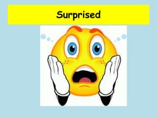 Surprised

 