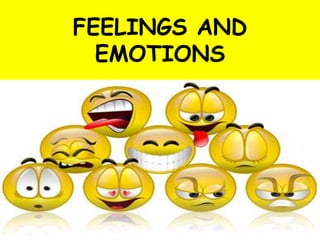 FEELINGS AND
EMOTIONS

 