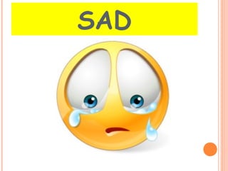 SAD 
 