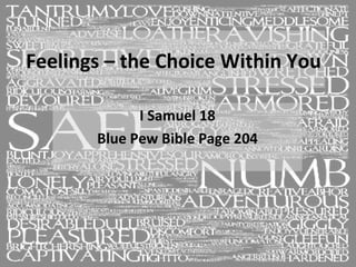 Feelings – the Choice Within You I Samuel 18 Blue Pew Bible Page 204 