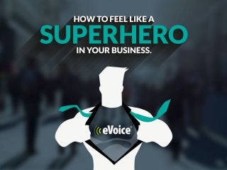 How to Feel Like a Superhero in Your Business