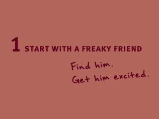 1 start with a freaky friend
 