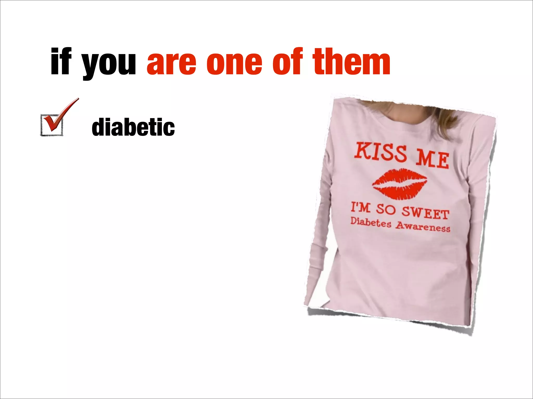 if you are one of them
  diabetic
  have high blood
  pressure
  family history of
  KI NEY disease
 