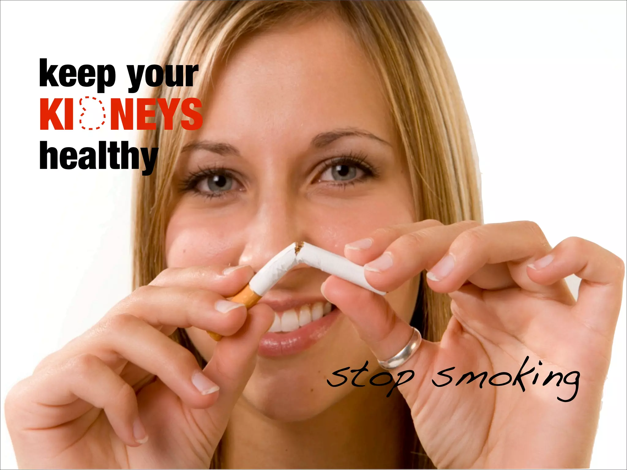 keep your
KI NEYS
healthy




            eat healthy
 