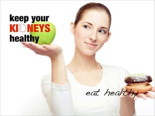 more than 500 million people worldwide have
some form of kidney damage and every year
  millions die prematurely of cardiovascular
  disease linked to chronic kidney disease

    Worldwide, over 1.5 million people are
  currently kept alive through either hemo or
   peritoneal dialysis or transplantation, this
number is forecasted to double within the next
                    10 years

    you can help to raise kidney
     awareness by sending this
   presentation to your friends or
            simply vote
            thank you

                                                  www.ygdi.org
 