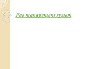 Fee management system
 