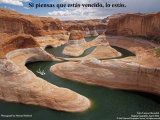 Si piensas que estás vencido, lo estás.