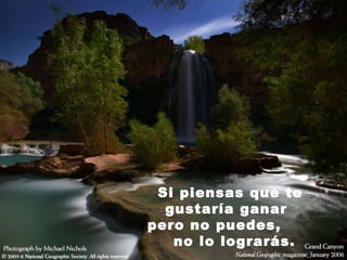 Si piensas que te gustaría ganar pero no puedes, no lo lograrás.