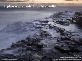 Si piensas que perderás, ya has perdido.