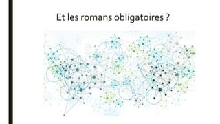 Et les romans obligatoires ?
 