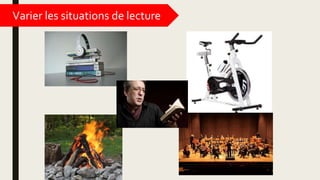 Varier les situations de lecture
 