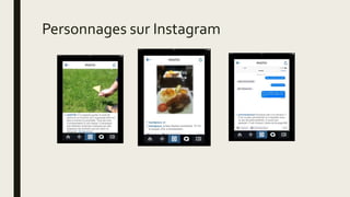 Personnages sur Instagram
 