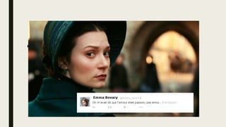 ■ Emma Bovary au temps de twitter?
 