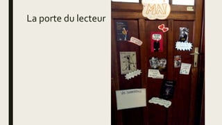 La porte du lecteur
 