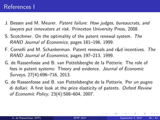 References II
G. de Rassenfosse and B. van Pottelsberghe de la Potterie. On the price
elasticity of demand for patents. Ox...