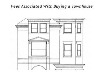 Fees Associated With Buying a Townhouse
 