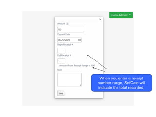 When you enter a receipt
number range, SofCare will
indicate the total recorded.
 
