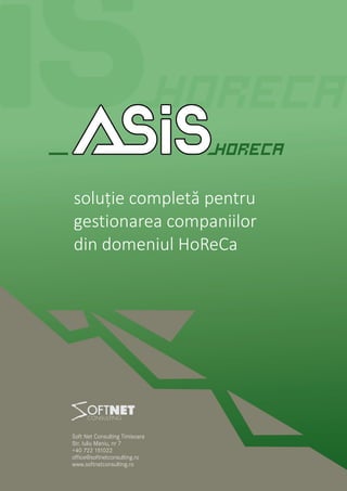 soluție completă pentru
gestionarea companiilor
din domeniul HoReCa
Soft Net Consulting Timisoara
Str. Iuliu Maniu, nr 7
+40 722 151022
office@softnetconsulting.ro
www.softnetconsulting.ro
 