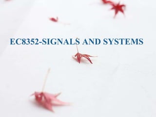EC8352-SIGNALS AND SYSTEMS
 