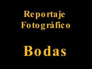 Reportaje  Fotográfico Bodas 