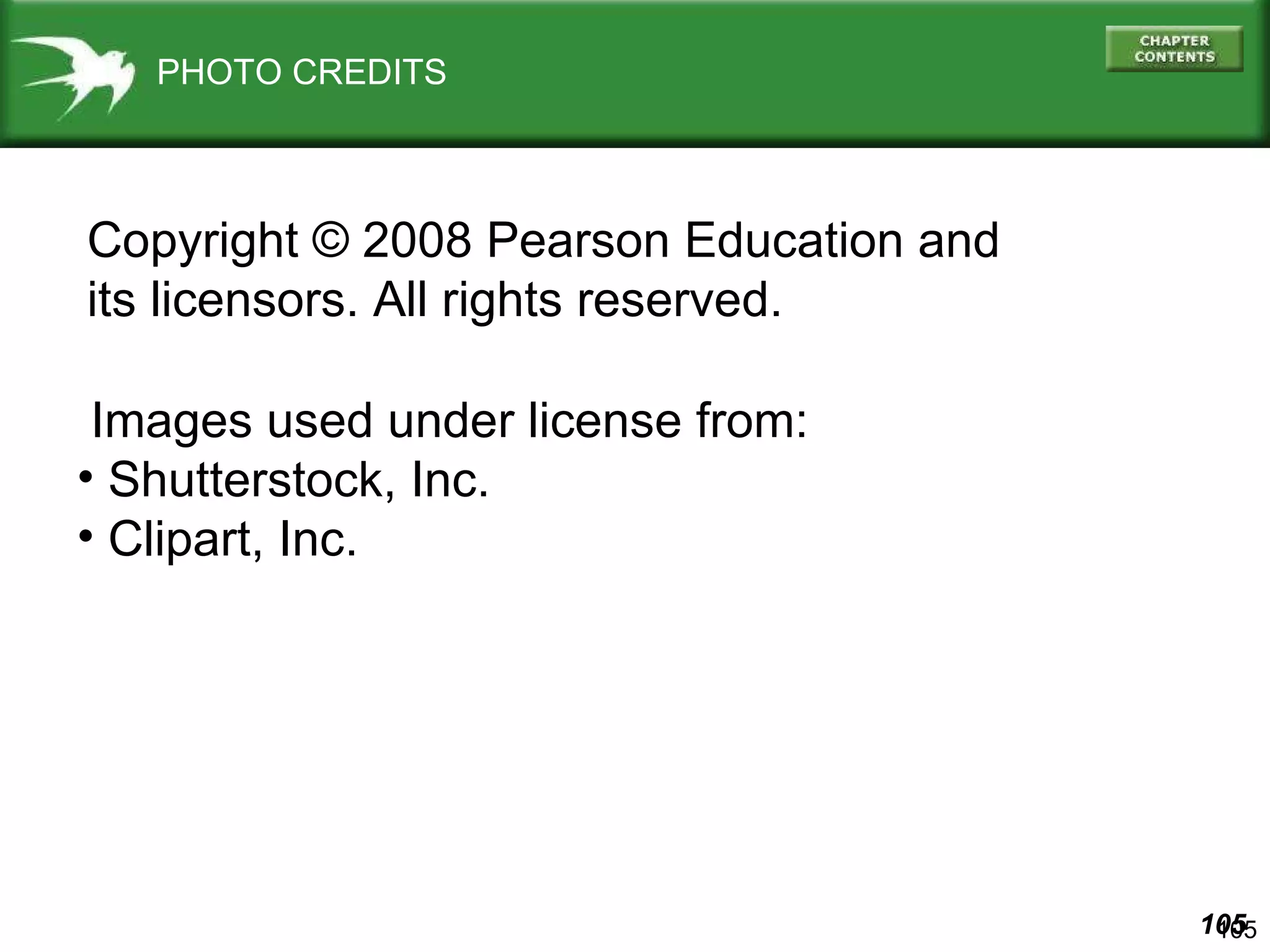 PHOTO CREDITS Images used under license from: Shutterstock, Inc.  Clipart, Inc. Copyright © 2008 Pearson Education and  its licensors. All rights reserved. 