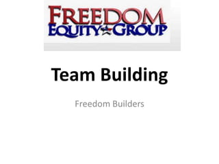 Team Building
Freedom Builders

 