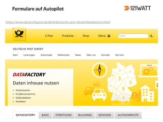 © 121WATT - André Goldmann
Formulare auf Autopilot
https://www.deutschepost.de/de/d/deutsche-post-direkt/datafactory.html
 