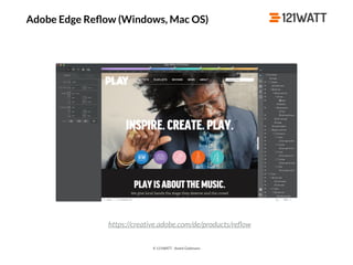© 121WATT - André Goldmann
https://creative.adobe.com/de/products/reﬂow
Adobe Edge Reﬂow (Windows, Mac OS)
 